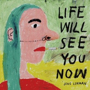 LEKMAN, JENS - LIFE WILL SEE YOU NOW 107398