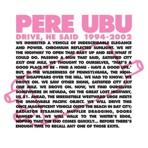 PERE UBU - DRIVE HE SAID 1994 - 2002 (BOX SET) 108625