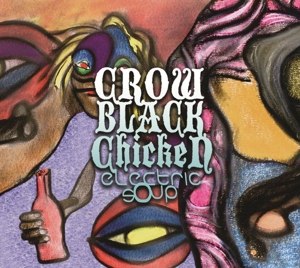 CROW BLACK CHICKEN - ELECTRIC SOUP 112441
