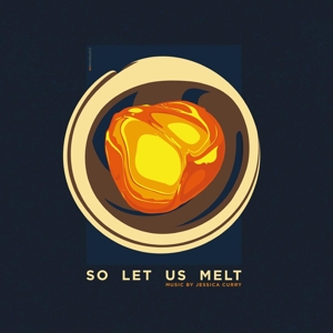 CURRY, JESSICA - SO LET US MELT: OFFICIAL SOUNDTRACK 112858