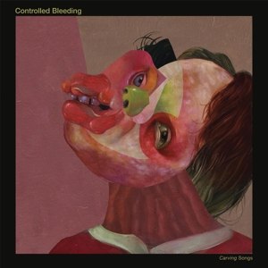 CONTROLLED BLEEDING - CARVING SONGS 114118