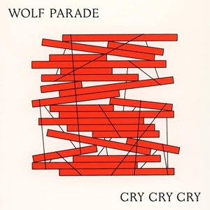 WOLF PARADE - CRY CRY CRY 115001