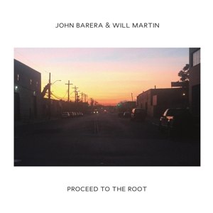 BARERA, JOHN & MARTIN, WILL - PROCEED TO THE ROOT 115653
