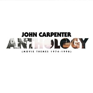 CARPENTER, JOHN - ANTHOLOGY: MOVIE THEMES 1974-1998 116346