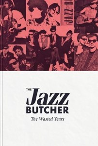 JAZZ BUTCHER, THE - THE WASTED YEARS 117303