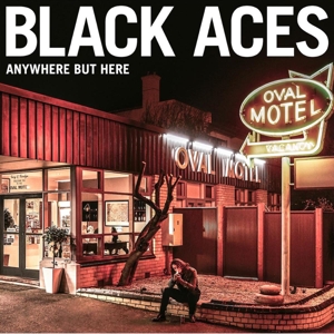 BLACK ACES - ANYWHERE BUT HERE 119284