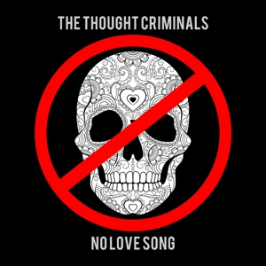 THOUGHT CRIMINALS - NO LOVE SONG 119603