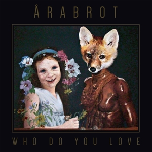 ARABROT - WHO DO YOU LOVE 120480