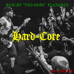 FLANAGAN, HARLEY - HARD-CORE - DR. KNOW EP 121985