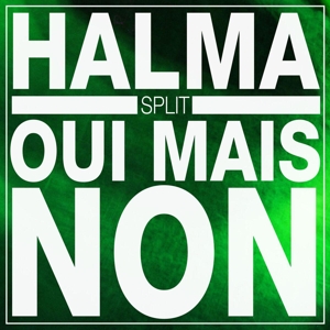 HALMA / OUI MAIS NON - SPLIT LP 124340