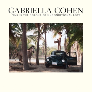 COHEN, GABRIELLA - PINK IS THE COLOUR OF UNCONDITIONAL LOVE 124667