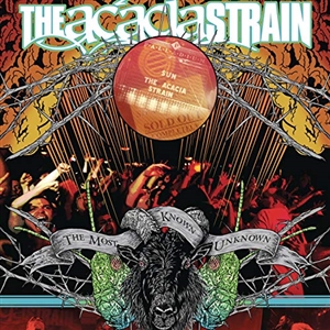 ACACIA STRAIN, THE - THE MOST KNOWN UNKNOWN - LIVE 126504