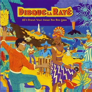 VARIOUS - DISQUE LA RAYÉ - 60'S FRENCH WEST-INDIES BOO-BOO-GALOO 128914