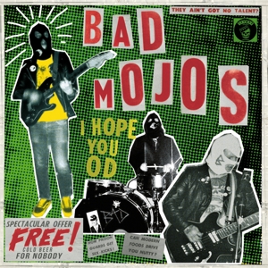 BAD MOJOS - I HOPE YOU OD 130172