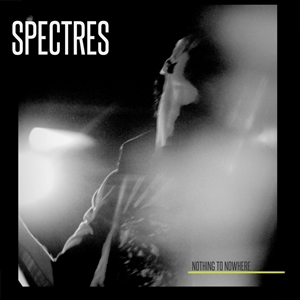 SPECTRES - NOTHING TO NOWHERE 130488