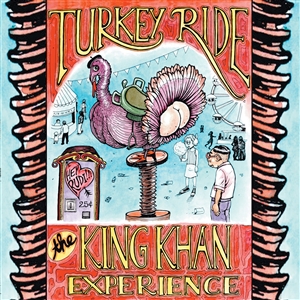 KING KHAN EXPERIENCE, THE - TURKEY RIDE 131991