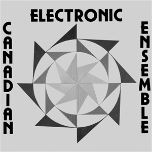 CANADIAN ELECTRONIC ENSEMBLE - CANADIAN ELECTRONIC ENSEMBLE 132041