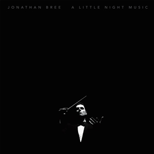 BREE, JONATHAN - A LITTLE NIGHT MUSIC 133141