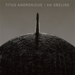 TITUS ANDRONICUS - AN OBELISK 133401