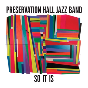 PRESERVATION HALL JAZZ BAND - SO IT IS 134177