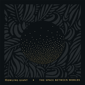 HOWLING GIANT - THE SPACE BETWEEN WORLDS 135410