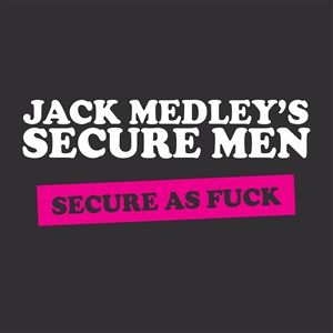 JACK MEDLEY'S SECURE MEN - SECURE AS FUCK 136986