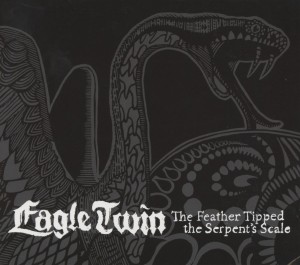 EAGLE TWIN - THE FEATHER TIPPED THE SERPENT'S SCALE 140209