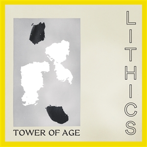 LITHICS - TOWER OF AGE 140885