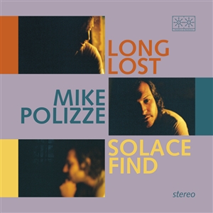 POLIZZE, MIKE - LONG LOST SOLACE FIND 140988