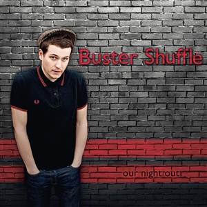 BUSTER SHUFFLE - OUR NIGHT OUT (REMASTER 2020) 143184