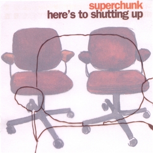SUPERCHUNK - HERE'S TO SHUTTING UP (REISSUE) 147413