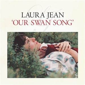 JEAN, LAURA - OUR SWAN SONG 148625