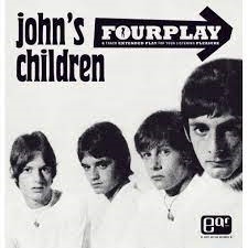 JOHN'S CHILDREN - FOURPLAY 149015
