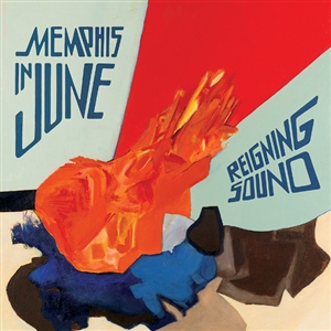 REIGNING SOUND - MEMPHIS IN JUNE (RSD EXCLUSIVE) 151222