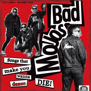 BAD MOJOS - SONGS THAT MAKE YOU WANNA DIE 153121