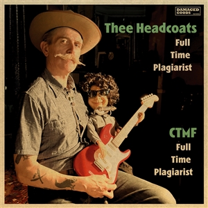 THEE HEADCOATS / CTMF - FULL TIME PLAGIARIST 156879