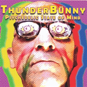 THUNDERBÜNNY - A PSYCHEDELICC SATE OF MIND 157316