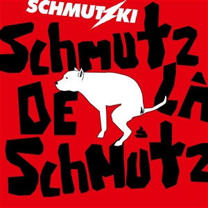 SCHMUTZKI - SCHMUTZ DE LA SCHMUTZ 157955