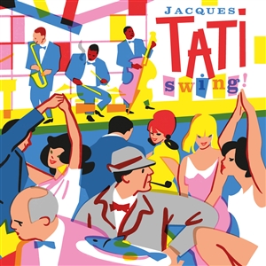 TATI, JACQUES - SWING! (JACQUE TATIS OST) 158867