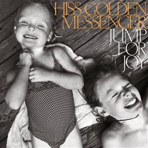 HISS GOLDEN MESSENGER - JUMP FOR JOY 159119