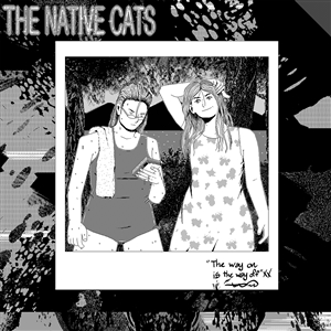 NATIVE CATS, THE - THE WAY ON IS THE WAY OFF 160354