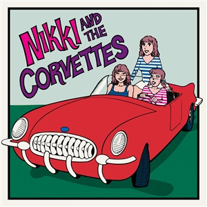 NIKKI AND THE CORVETTES - NIKKI AND THE CORVETTES 161940