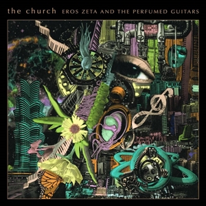 CHURCH, THE - EROS ZETA & THE PERFUMED GUITARS (GATEFOLD W/ BOOKLET) 162770