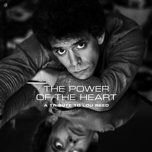 REED, LOU / VARIOUS ARTISTS - THE POWER OF THE HEART - A TRIBUTE TO LOU REED 162863