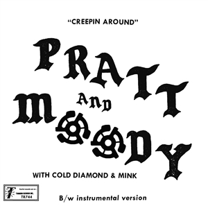 PRATT & MOODY & COLD DIAMOND & MINK - CREEPING AROUND 162986