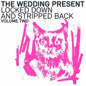 WEDDING PRESENT, THE - LOCKED DOWN & STRIPPED BACK VOLUME TWO (LTD PINK LP) 163311
