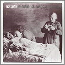 J CHURCH - WHOREHOUSE:SONGS AND STORIES 6276