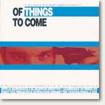 VARIOUS - OF THINGS TO COME 8177