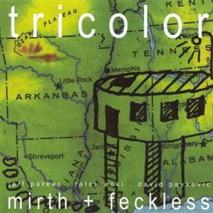 TRICOLOR - MIRTH & RECKLESS 9260