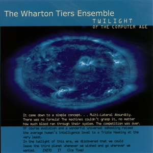 WHARTON TIERS ENSEMBLE - TWILIGHT OF THE COMPUTER AGE 9480